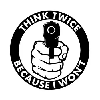 Dawasaru Kişilik Silah Araba Sticker İki Kez Düşünün Çünkü Ben olmaz Çıkartması Dizüstü Bavul Motosiklet Oto Aksesuarları PVC, 12cm * 12cm