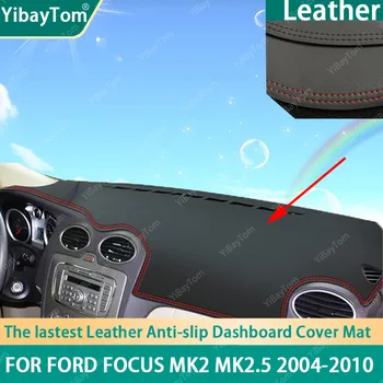 Dayanıklı Mükemmel PU Deri Pano kaymaz Anti-Uv Kapak mat Ford Focus İçin MK2 MK2. 5 2004-2010 aksesuarları