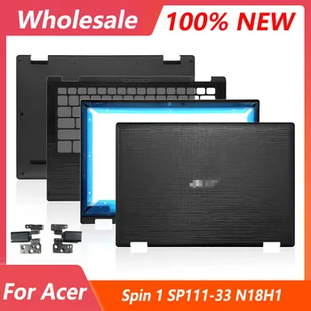 Yeni Acer Spin 1 İçin SP111-33 N18H1 LCD arka kapak / Ön Çerçeve / Palmrest / Alt Kasa LCD Menteşeler Dizüstü Konut Kapak Kılıf Siyah